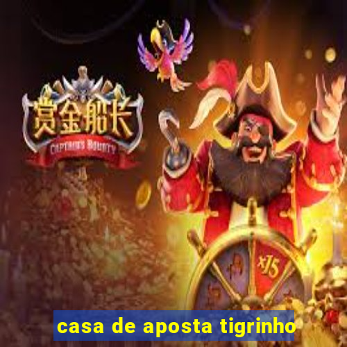 casa de aposta tigrinho